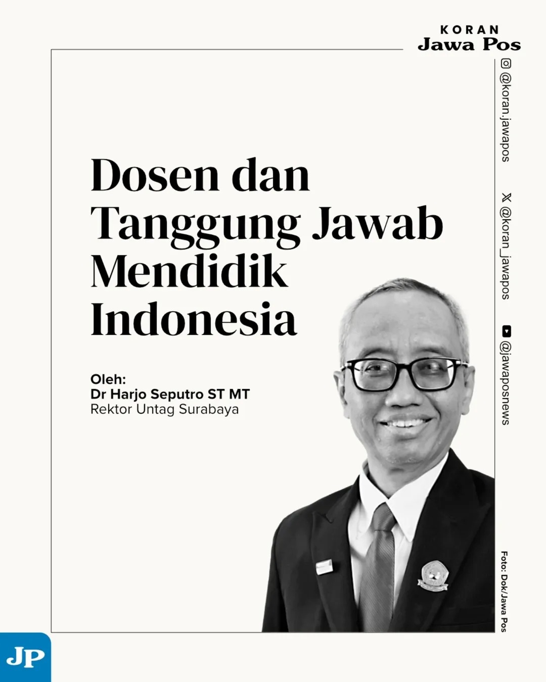 Dosen dan Tanggung Jawab Mendidik Indonesia - Dr. Harjo Seputro, ST., MT. (Rektor UNTAG Surabaya)